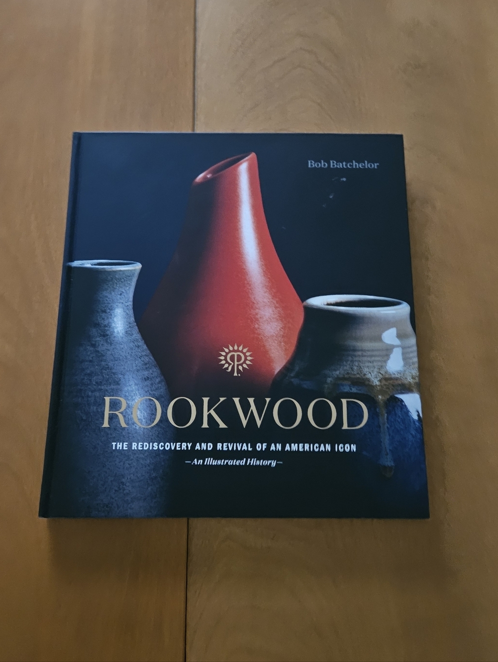 NWOT Rookwood Pottery Illustrated History Book by Bob Batchelor